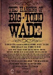 Poster do filme The Hanging of Big Todd Wade