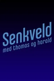 Senkveld med Thomas og Harald tv show poster