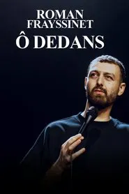 Roman Frayssinet : Ô dedans movie poster