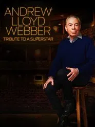 Andrew Lloyd Webber: Tribute to a Superstar movie poster