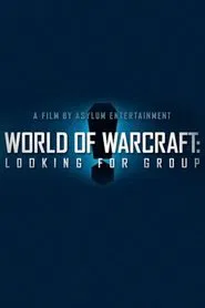 World of Warcraft: Looking For Group movie poster