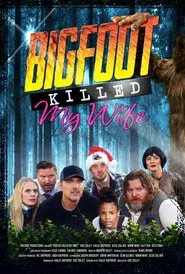 Bigfoot Killed My Wife movie poster