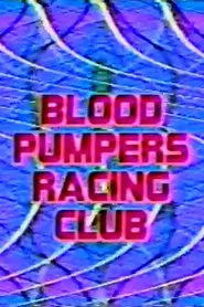 Blood Pumpers Racing Club movie poster