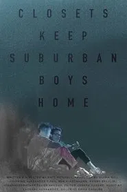 Closets Keep Suburban Boys Home movie poster