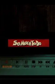So Much to Do movie poster