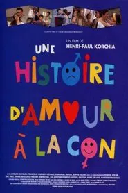 Poster do filme Une histoire d'amour à la con