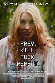 Prey. Kill. Fuck. Repeat movie poster