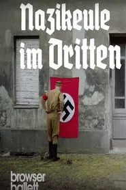 Nazikeule im Dritten Reich | Browser Ballett movie poster