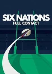 Six Nations: Full Contact tv show poster