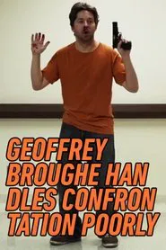 Poster do filme Geoffrey Broughe Handles Confrontation Poorly
