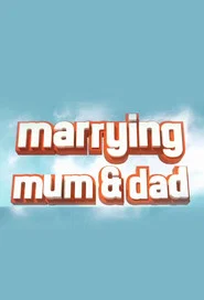 Marrying Mum and Dad tv show poster
