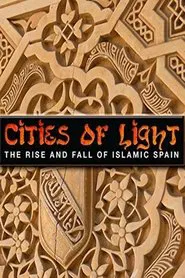 Cities of Light: The Rise and Fall of Islamic Spain movie poster