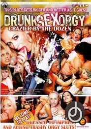 Drunk Sex Orgy: Crazier By The Dozen movie poster
