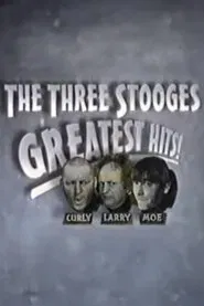 The Three Stooges Greatest Hits! movie poster