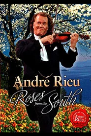 Andre Rieu : Roses From The South movie poster