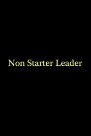 Non Starter Leader movie poster