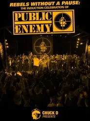 Rebels Without a Pause: The Induction Celebration of Public Enemy movie poster