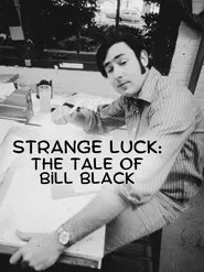 Poster do filme Strange Luck: The Tale of Bill Black