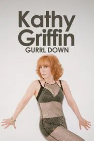 Kathy Griffin: Gurrl Down movie poster
