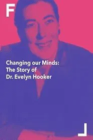Poster do filme Changing Our Minds: The Story of Dr. Evelyn Hooker
