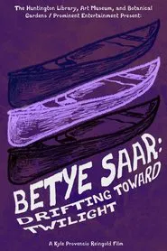 Betye Saar: Drifting Toward Twilight movie poster