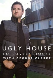 Ugly House to Lovely House with George Clarke tv show poster