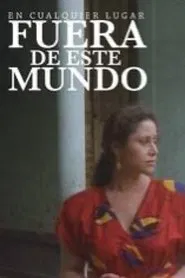 En cualquier parte fuera de este mundo movie poster