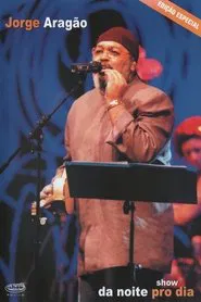 Jorge Aragão: Show Da Noite Pro Dia movie poster