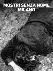 Mostri senza nome - Milano tv show poster