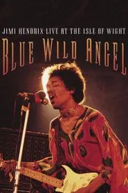 Jimi Hendrix: Live At The Isle Of Wight - Blue Wild Angel movie poster