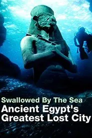 Poster do filme Swallowed By The Sea: Ancient Egypt's Greatest Lost City