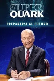 Superquark - Prepararsi al futuro tv show poster