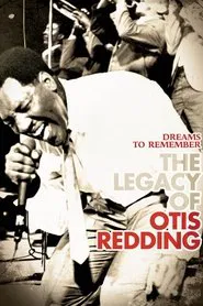 Dreams to Remember: The Legacy of Otis Redding movie poster