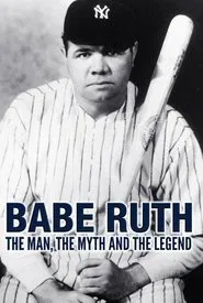 Babe Ruth: The Man, the Myth, the Legend movie poster
