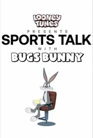 Looney Tunes Presents: Sports Talk With Bugs Bunny tv show poster