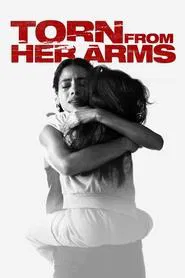 Torn from Her Arms movie poster