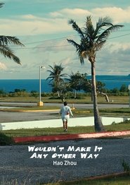 Wouldn't Make It Any Other Way movie poster