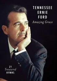 Tennessee Ernie Ford: Amazing Grace movie poster