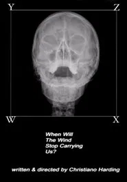 When Will The Wind Stop Carrying Us? movie poster