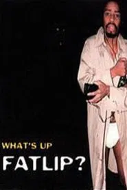 What's Up, Fatlip? movie poster