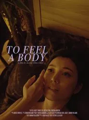 To Feel A Body. movie poster