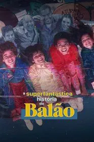 Poster da série The Superfantastic Story of Balão