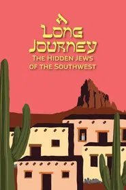 Poster do filme A Long Journey: The Hidden Jews of the Southwest