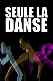 Seule la danse, une année au conservatoire de Paris tv show poster