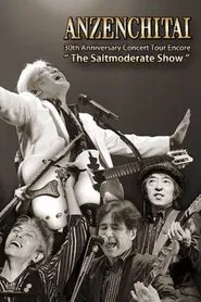Anzenchitai 30th Anniversary Concert Tour Encore 'The Saltmoderate Show' movie poster