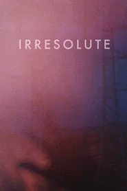 Irresolute movie poster