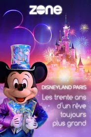 Disneyland Paris : Les trente ans d'un rêve toujours plus grand movie poster