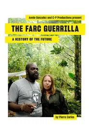 The Farc Guerilla, a History of the Future movie poster