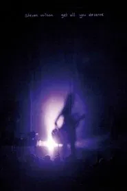 Steven Wilson: Get All You Deserve movie poster