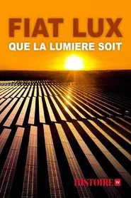 Fiat Lux, que la lumière soit movie poster
